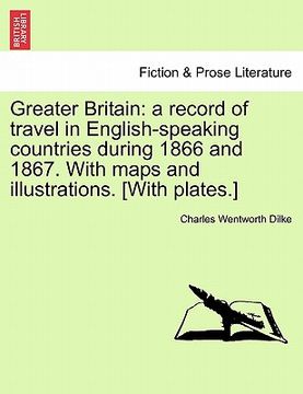 portada greater britain: a record of travel in english-speaking countries during 1866 and 1867. with maps and illustrations. [with plates.] (in English)