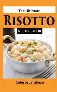 portada The Ultimate Risotto Recipe Book (en Inglés)