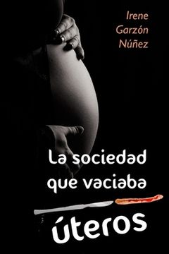 portada La sociedad que vaciaba úteros (in Spanish)