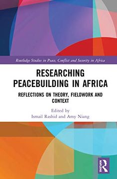 portada Researching Peacebuilding in Africa: Reflections on Theory, Fieldwork and Context (Routledge Studies in Peace, Conflict and Security in Africa) 