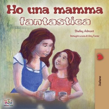 portada Ho una mamma fantastica: My Mom is Awesome - Italian Edition (en Italiano)