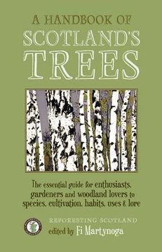 portada A Handbook of Scotland's Trees: The Essential Guide for Enthusiasts, Gardeners and Woodland Lovers to Species, Cultivation, Habits, Uses & Lore
