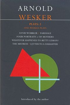 portada wesker plays: 2: annie wobbler; yardsale; four portraits of mothers; betty lemon?; the mistress; letter to a daughter (in English)
