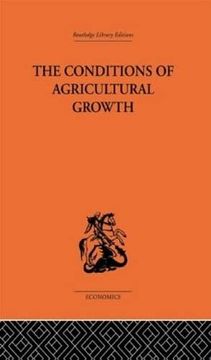 portada The Conditions of Agricultural Growth: The Economics of Agrarian Change Under Population Pressure (en Inglés)