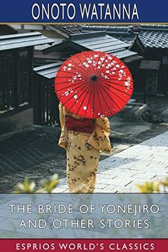 portada The Bride of Yonejiro and Other Stories (Esprios Classics) 