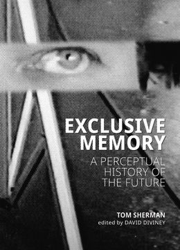 portada Exclusive Memory: A Perceptual History of the Future (en Inglés)