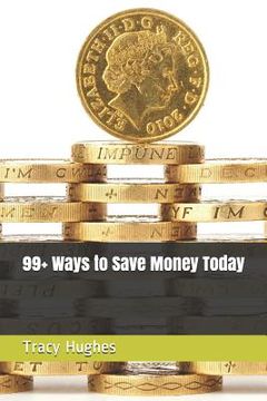 portada 99+ Ways to Save Money Today (in English)