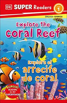 portada Dk Super Readers Level 1 Bilingual Explore the Coral Reef – Explora el Arrecife de Coral 