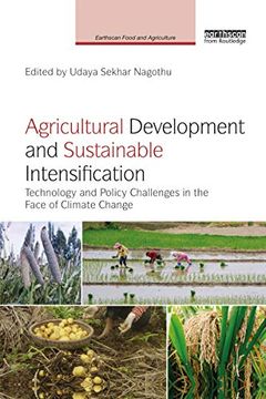 portada Agricultural Development and Sustainable Intensification: Technology and Policy Challenges in the Face of Climate Change (Earthscan Food and Agriculture) (en Inglés)