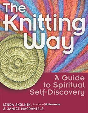 portada The Knitting Way: A Guide to Spiritual Self-Discovery (en Inglés)