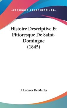 portada Histoire Descriptive Et Pittoresque De Saint-Domingue (1845) (in French)