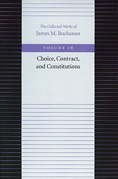 portada The Choice, Contract, and Constitutions (Collected Works of James m. Buchanan) (en Inglés)