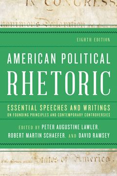 portada American Political Rhetoric: Essential Speeches and Writings on Founding Principles and Contemporary Controversies, 8th Edition (in English)