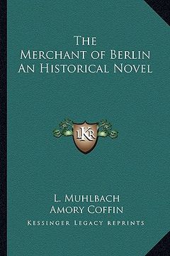 portada the merchant of berlin an historical novel (en Inglés)
