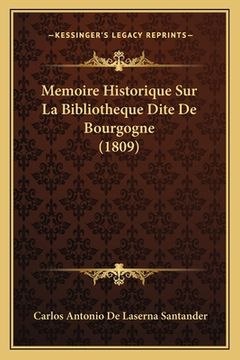 portada Memoire Historique Sur La Bibliotheque Dite De Bourgogne (1809) (in French)