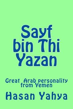 portada Sayf bin Thi Yazan: Great Arab personality from Yemen (en Inglés)