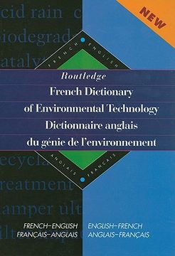 portada routledge french dictionary of environmental technology/ dictionnaire anglais du genie de l'environnement: french-english/english-french/francais-angl (en Inglés)