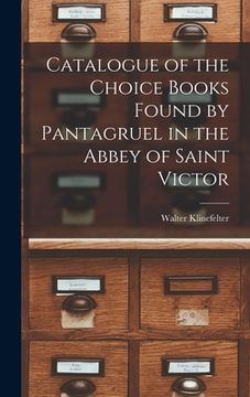 portada Catalogue of the Choice Books Found by Pantagruel in the Abbey of Saint Victor