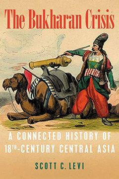 portada The Bukharan Crisis: A Connected History of 18Th Century Central Asia (Central Eurasia in Context) (in English)