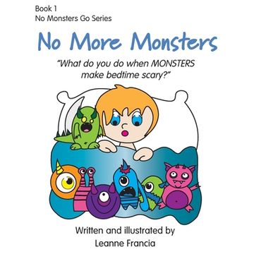 portada No More Monsters: What do you do when MONSTERS make bedtime scary? (en Inglés)