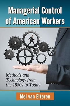 portada Managerial Control of American Workers: Methods and Technology from the 1880s to Today (en Inglés)