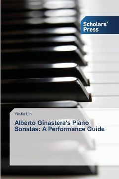 portada Alberto Ginastera's Piano Sonatas: A Performance Guide