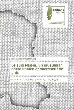 portada Je suis Naiem, un musulman chiite iranien et chercheur de paix (en Francés)