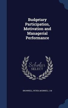 portada Budgetary Participation, Motivation and Managerial Performance (en Inglés)