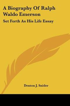 portada a biography of ralph waldo emerson: set forth as his life essay (in English)
