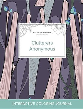 portada Adult Coloring Journal: Clutterers Anonymous (Butterfly Illustrations, Abstract Trees)