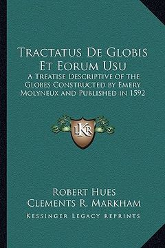 portada tractatus de globis et eorum usu: a treatise descriptive of the globes constructed by emery molyneux and published in 1592