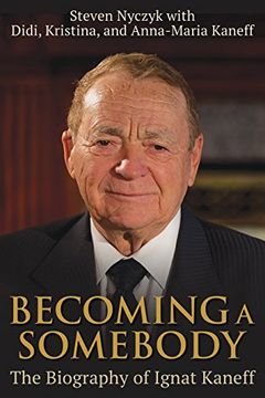 portada Becoming a Somebody: The Biography of Ignat Kaneff (en Inglés)