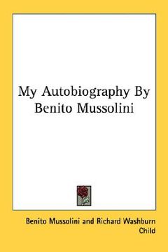 portada my autobiography by benito mussolini (en Inglés)