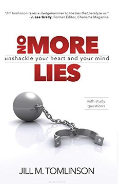 portada No More Lies: Unshackle Your Heart and Your Mind