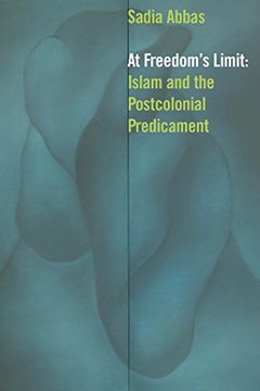 portada At Freedom's Limit: Islam and the Postcolonial Predicament