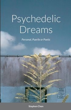 portada Psychedelic Dreams: Personal, Puerile or Poetic (en Inglés)