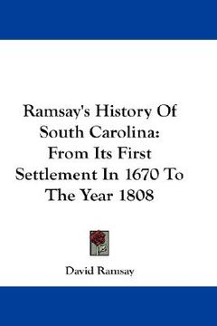 portada ramsay's history of south carolina: from its first settlement in 1670 to the year 1808 (en Inglés)