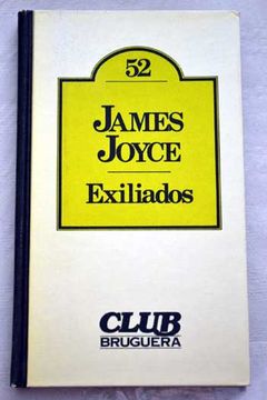Libro Exiliados, James Joyce, ISBN 28167976. Comprar en Buscalibre