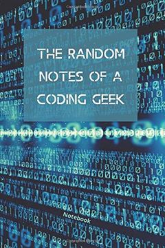 portada The Random Notes of a Coding Geek: Not for Programmers and Code Professionals (in English)