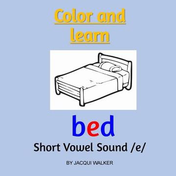 portada Short Vowel Sound /e/: Color and Learn (en Inglés)