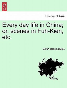 portada every day life in china; or, scenes in fuh-kien, etc. (in English)