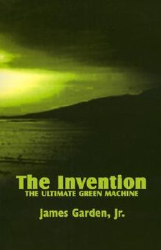 portada the invention: the ultimate green machine