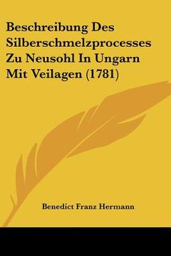 portada beschreibung des silberschmelzprocesses zu neusohl in ungarn mit veilagen (1781)