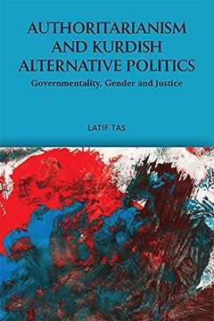 portada Authoritarianism and Kurdish Alternative Politics: Governmentality, Gender and Justice (in English)