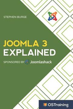 portada Joomla 3 Explained: Your Step-By-Step Guide to Joomla 3 (en Inglés)