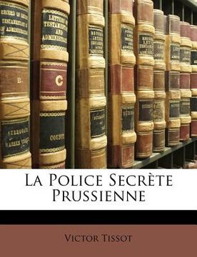 portada La Police Secrete Prussienne (en Francés)