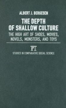 portada the depth of shallow culture: the high art of shoes, movies, novels, monsters, and toys (en Inglés)