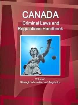 portada Canada Criminal Laws and Regulations Handbook Volume 1 Strategic Information and Regulations (en Inglés)