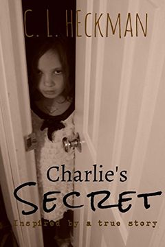 portada Charlie's Secret: Inspired by a True Story (in English)