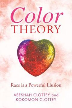 portada Color theory: Race is a Powerful Illusion (en Inglés)